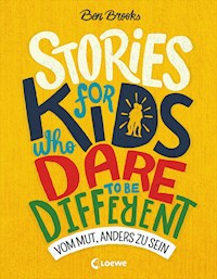 Stories for Kids Who Dare to be Different - Vom Mut, anders zu sein - Ben Brooks - E-Book