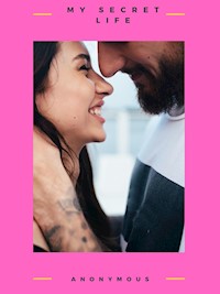 My Secret Life  Volumes I To III - Anonymous - E-Book