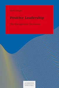 Positive Leadership - Ruth Seliger - E-Book