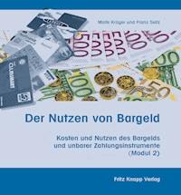 Der Nutzen von Bargeld - Malte Krüger - E-Book