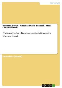 Nationalparks - Tourismusattraktion oder Naturschutz? - Vanessa Borck - E-Book
