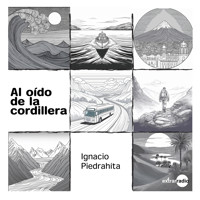 Al oído de la cordillera - Ignacio Piedrahita Arroyave - Hörbuch