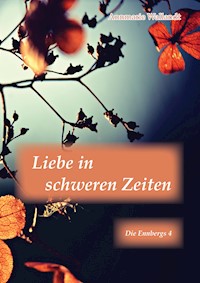 Liebe in schweren Zeiten - Annmarie Wallandt - E-Book