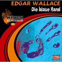 Die blaue Hand (Krimi Klassiker 3) - Edgar Wallace - Hörbuch
