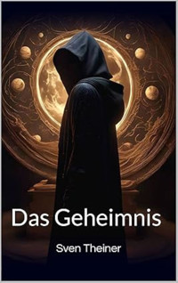Das Geheimnis - Sven Theiner - E-Book