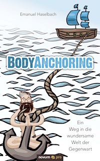 BodyAnchoring - Emanuel Haselbach - E-Book