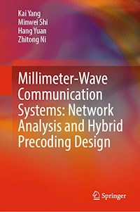 Millimeter-Wave Communication Systems: Network Analysis and Hybrid Precoding Design - Kai Yang - E-Book