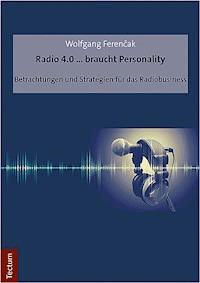 Radio 4.0 ... braucht Personality - Wolfgang Ferencak - E-Book