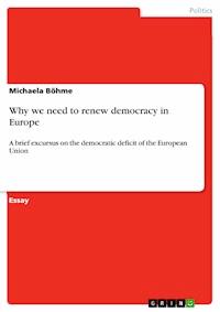 Why we need to renew democracy in Europe - Michaela Böhme - E-Book