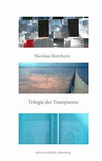Trilogie der Transparenz - Nicolaus Bornhorn - E-Book