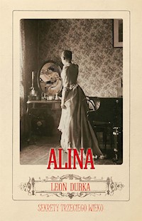 Alina - sekrety trzeciego wieku - Leon Durka - E-Book