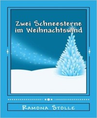 Zwei Schneesterne im Weihnachtswind - Ramona Stolle - E-Book