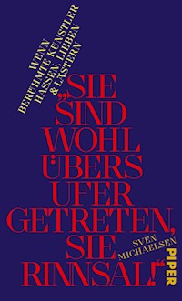 »Sie sind wohl übers Ufer getreten, Sie Rinnsal!« - Sven Michaelsen - E-Book