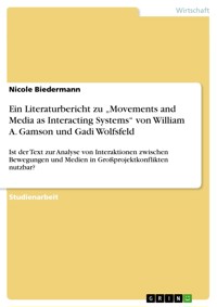 Ein Literaturbericht zu „Movements and Media as Interacting Systems“ von William A. Gamson und Gadi Wolfsfeld - Nicole Biedermann - E-Book