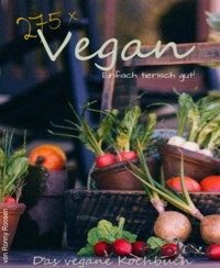 275 x Vegan - Einfach tierisch gut! - Ronny Roosen - E-Book