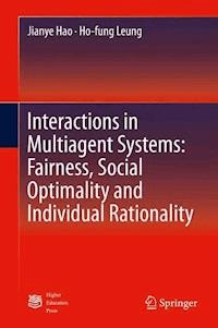 Interactions in Multiagent Systems: Fairness, Social Optimality and Individual Rationality - Jianye Hao - E-Book