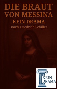 Die Braut von Messina - Kein Drama nach Friedrich Schiller - Anno Stock - kostenlos E-Book