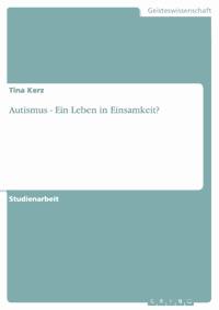 Autismus - Ein Leben in Einsamkeit? - Tina Kerz - E-Book