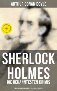 Sherlock Holmes: Die bekanntesten Krimis (Zweisprachige Ausgaben: Deutsch-Englisch) - Arthur Conan Doyle - E-Book