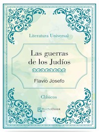 Las guerras de los Judíos - Flavio Josefo - E-Book