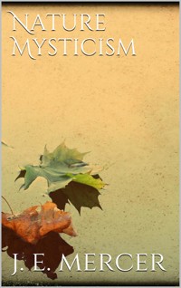 Nature Mysticism - John Edward Mercer - E-Book
