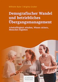 Demografischer Wandel und betriebliches Übergangsmanagement - Wilhelm Baier - E-Book