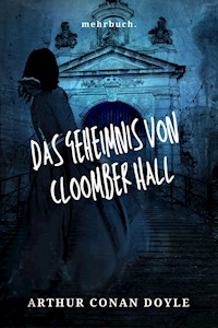 Das Geheimnis von Cloomber Hall - Arthur Conan Doyle - E-Book