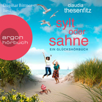Sylt oder Sahne - Die Glückshörbuch-Reihe (Ungekürzte Lesung) - Claudia Thesenfitz - Hörbuch