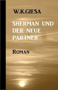 Sherman und der neue Partner - W. K. Giesa - E-Book