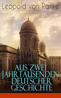 Aus Zwei Jahrtausenden Deutscher Geschichte - Leopold von Ranke - E-Book