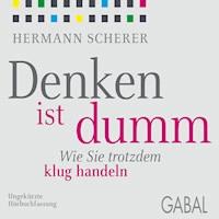 Denken ist dumm - Hermann  Scherer - E-Book + Hörbuch