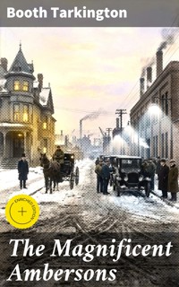The Magnificent Ambersons - Booth Tarkington - E-Book