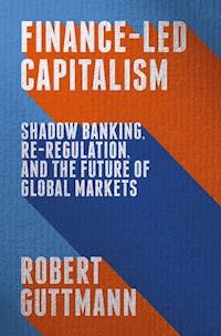 Finance-Led Capitalism - Robert Guttmann - E-Book