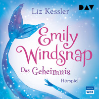 Emily Windsnap – Teil 1: Das Geheimnis - Liz Kessler - Hörbuch