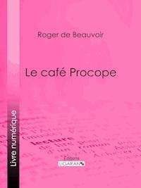 Le café Procope - Ligaran - E-Book