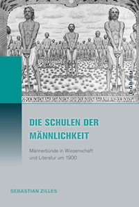 Die Schulen der Männlichkeit - Sebastian Zilles - E-Book