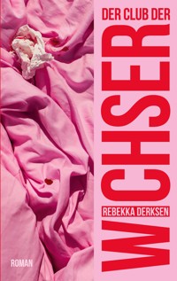Der Club der Wichser - Rebekka Derksen - E-Book