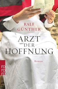Arzt der Hoffnung - Ralf Günther - E-Book