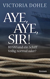 Aye, aye, Sir! - Victoria Dohle - E-Book