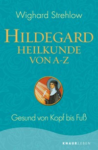 Hildegard-Heilkunde von A - Z - Dr. Wighard Strehlow - E-Book