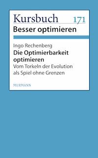 Die Optimierbarkeit optimieren - Ingo Rechenberg - E-Book