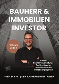 Bauherr & Immobilien Investor - Sven Schatt - E-Book