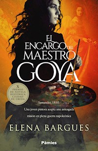 El encargo del maestro Goya - Elena Bargues - E-Book