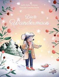 Die Wandermaus - Judith Huber-Katamay - E-Book