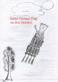Kater Gismos Flug zu den Sternen - Uwe Goeritz - E-Book