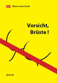 Vorsicht, Brüste! - Marie-Luisa Sandt - kostenlos E-Book