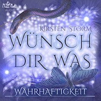 Wünsch Dir Was - Wahrhaftigkeit - Kirsten Storm - Hörbuch