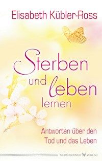Sterben und leben lernen - Elisabeth Kübler-Ross - E-Book