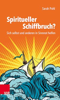 Spiritueller Schiffbruch? - Sarah Pohl - E-Book