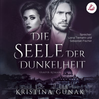 Die Seele der Dunkelheit: Vampir-Roman (Charlottes Erbe 2) - Kristina Günak - Hörbuch